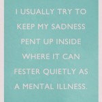 Keeping sadness quiet into mental illness